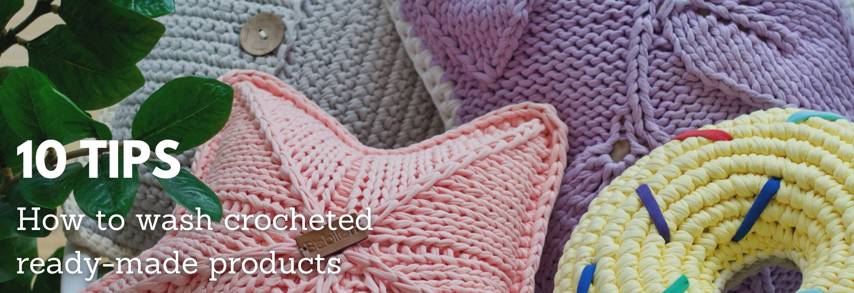 10 TIPS HOW TO WASH CROCHETED READY-MADE PRODUCTS